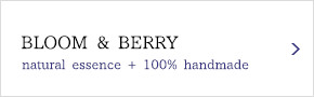 BLOOM & BERRY  natural essence + 100% handmade